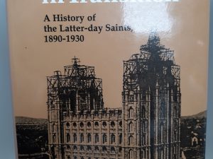 Mormonism in Transition: A History of the Latter-day Saints, 1890-1930 (Signed and Dated by the Author) (1986) ~ by Thomas G. Alexander