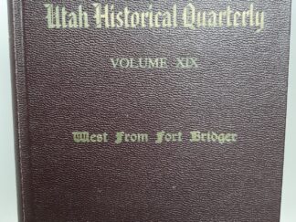 Utah Historical Quarterly: Vol. 19 (1951) ~ Edited by A. R. Mortensen