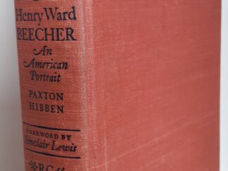Henry War Beecher: An American Portrait (Signed by Mormon Historian Leonard J. Arrington) (1942) ~ by Paxton Hibben