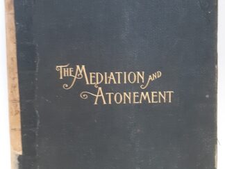 The Mediation and Atonement (1892) ~ by President John Taylor
