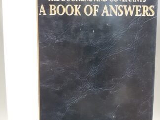 The Doctrine and Covenants: A Book of Answers (1996) ~ Edited by Leon R. Hartshorn, Dennis A. Wright, and Craig J. Ostler
