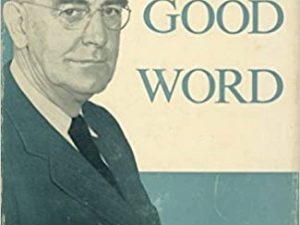Say the Good Word — Oscar A. Kirkham — Hardbound