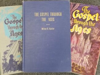 The Gospel Through the Ages --- Milton R. Hunter --- Hardbound