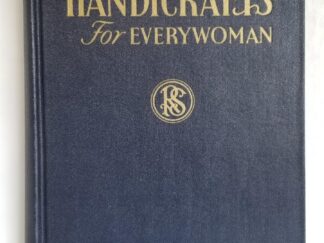 1935 - Handicrafts for Everywoman - By Glenn Johnson Beeley - National Women's Relief Society - Hardbound