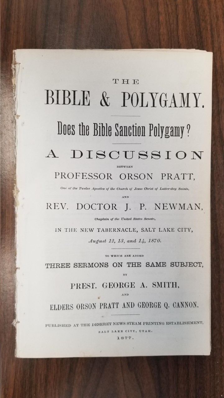 1877 – The Bible & Polygamy. Does the Bible Sanction Polygamy? A Discussion Between Professor Orson Pratt and Rev. J. P. Newman