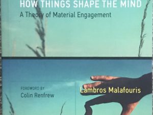 2013 ~ Lambros Malafouris ~ How Things Shape the Mind