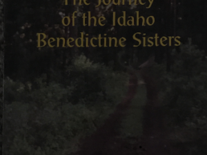 1997 ~ Mary Lucille Nachtsheim ~ On The Way ~ The Journey of the Idaho Benedictine Sisters