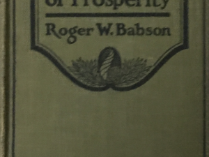 1920~ Roger W. Babson ~ Fundamentals of Prosperity