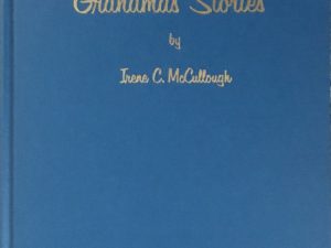 1972 ~ Irene C. McCullough ~ Grandma’s Stories