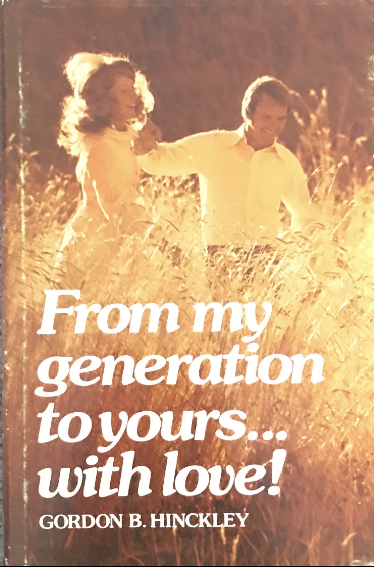 1973 ~ Gordon B. Hinckley ~ From My Generation to Yours… With Love! ~ Signed