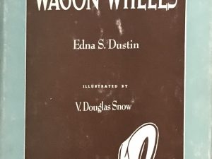 1946 ~ Edna S. Dustin ~ Sagebrush and Wagon Wheels