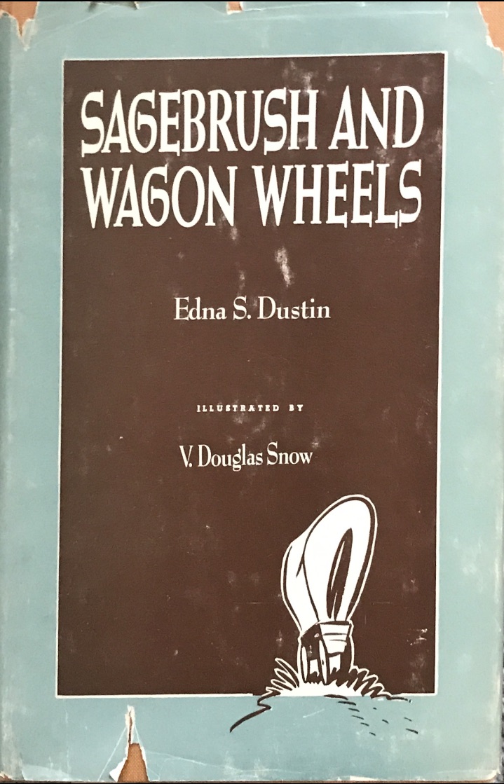 1946 ~ Edna S. Dustin ~ Sagebrush and Wagon Wheels