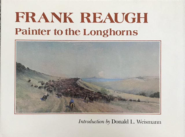 1985 ~ Frank Reaugh ~ Painter to the Longhorns