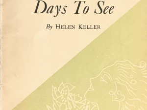 1936 ~ Helen Keller ~ If I Had Three Days to See