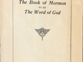 1918 ~ William A. Morton ~ Why I Believe The Book of Mormon to Be The Word of God