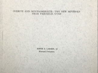 1940 ~ Esper S. Larsen ~ Overite and Montgomeryite: Two New Minerals From Fairfield, Utah ~May, Vol. 25, No. 5