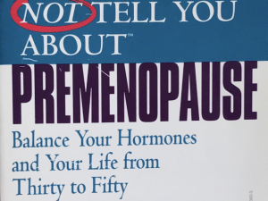 1999 ~ John R. Lee ~ What Your Doctor May Not Tell You About Premenopause