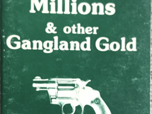 1980 ~ Thomas P. Terry ~ Missing Mobster Millions & other Gangland Gold