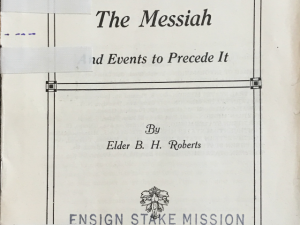 Elder B. H. Roberts ~ The Second Coming of the Messiah and Events to Precede It