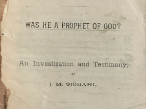 1891 ~ J. M. Sjodahl ~ Joseph Smith ~ Was He a Prophet of God?