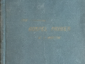1897 ~ William A. Morton ~ The Gospel Primer