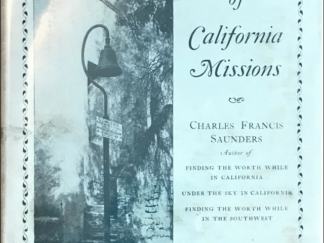 1931 ~ Charles Francis Saunders ~ A Little Book of California Missions