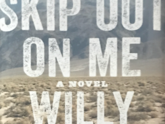 2018 ~ Willy Vlautin ~ Don’t Skip Out On Me