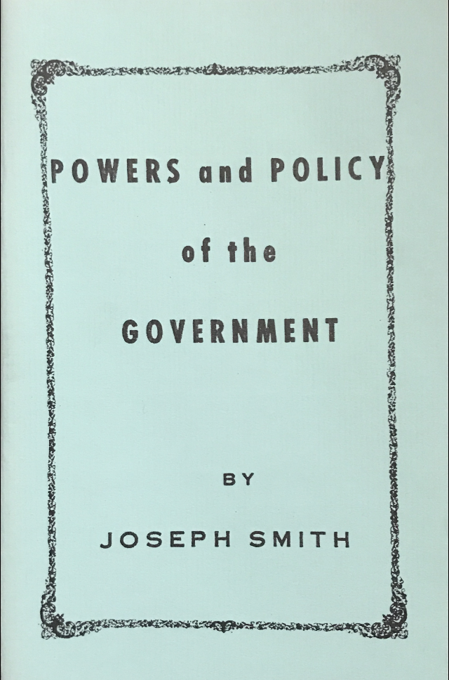 Joseph Smith ~ Powers and Policy of The Government ~ Reprint