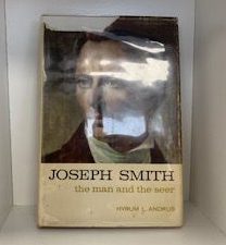 1961- Joseph Smith: the Man and the Seer- Hyrum L. Andrus- Signed!