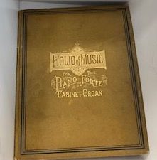 1883- Folio of Music for the Piano-forte or Cabinet-organ- Popular Composers