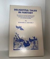 1979- Delightful Tales in Fantasy- Edward A. Beverly- signed!