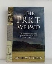 2006- The Price We Paid: The Extraordinary Story of the Willie & Martin Handcart Pioneers- Andrew D. Olsen- Signed