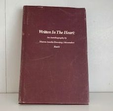 Written in the Heart: An Autobiography – Sharon Amelia Downing (Alexander) Hatch