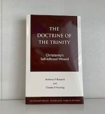 1998- The Doctrine of the Trinity: Christianity’s Self Inflicted Wound- Anthony F. Buzzard and Charles F. Hunting