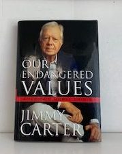 2005- Our Endangered Values: America’s Moral Crisis- Jimmy Carter- Signed!
