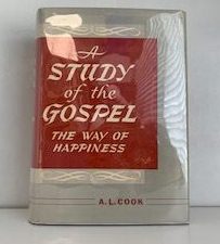 1950 — A Study of the Gospel: The Way of Happiness- Volume Two — A.L. Cook — Signed by N. B. Lundwall!