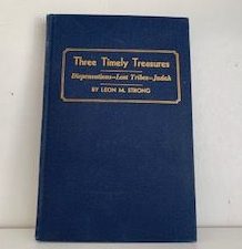 1949- Three Timely Treasures: Dispensations–Lost Tribes–Judah- Leon M. Strong