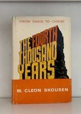 1966- The Fourth Thousand Years- W. Cleon Skousen- Signed!