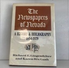 1984-The Newspaper of Nevada: A History & Bibliography 1854-1979- Richard E. Lingenfelter and Karen Rix Gash