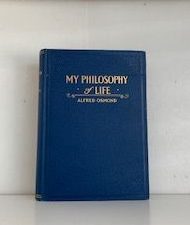 1927-  My Philosophy of Life- Alfred Osmond