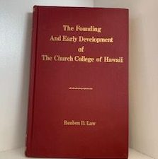 1972-The Founding and Early Development of the Church College of Hawaii- Reuben D. Law