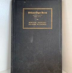 1941- Memorial Addresses Delivered in Congress- William Edgar Borah
