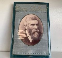 1994- Henry Ballard: The Story of a Courageous Pioneer — Douglas O. Crookston — Hardbound With Dust Jacket