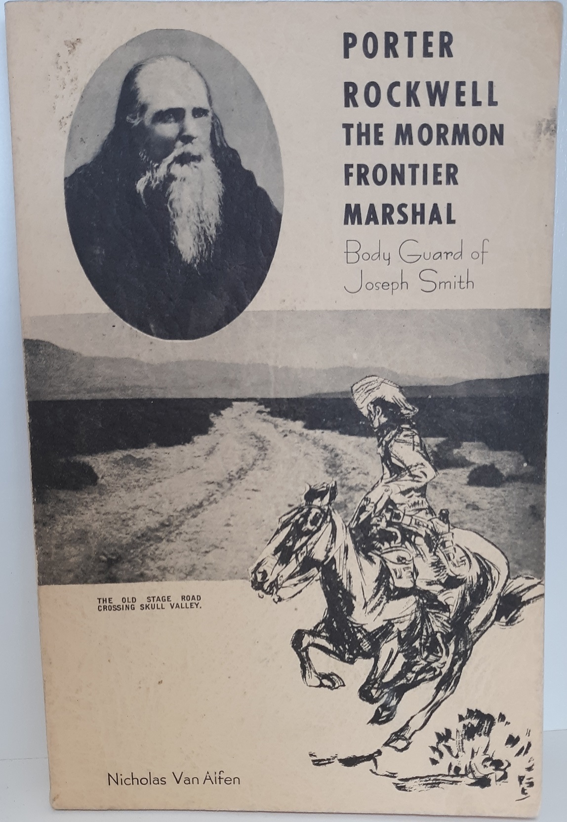Porter Rockwell The Mormon Frontier Marshall: Body Guard of Joseph Smith (1964) ~ by Nicholas Van Alfen