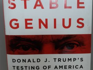 A Very Stable Genius: Donald J. Trump;s Testing of America (2020) ~ by Philip Rucker, and Carol Leonnig