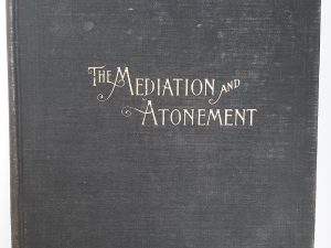 The Mediation and Atonement (1892) ~ by President John Taylor
