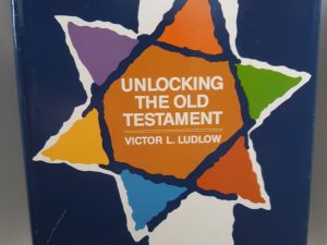 Unlocking the Old Testament (Signed and Inscribed) (1981) ~ by Victor L. Ludlow