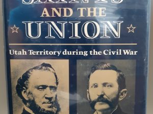 The Saints and the Union: Utah Territory during the Civil War (1981) ~ by E. B. Long