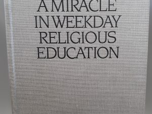 A miracle in Weekday Religious Education (signed) (1988) ~ by William E. Berrett