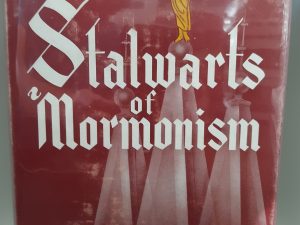 Stalwarts of Mormonism (1954) ~ by Preston Nibley